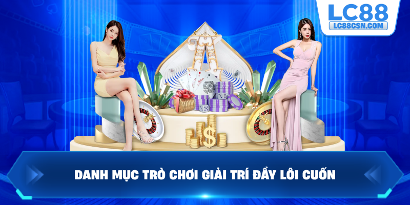 danh-muc-tro-choi-giai-tri-day-loi-cuon